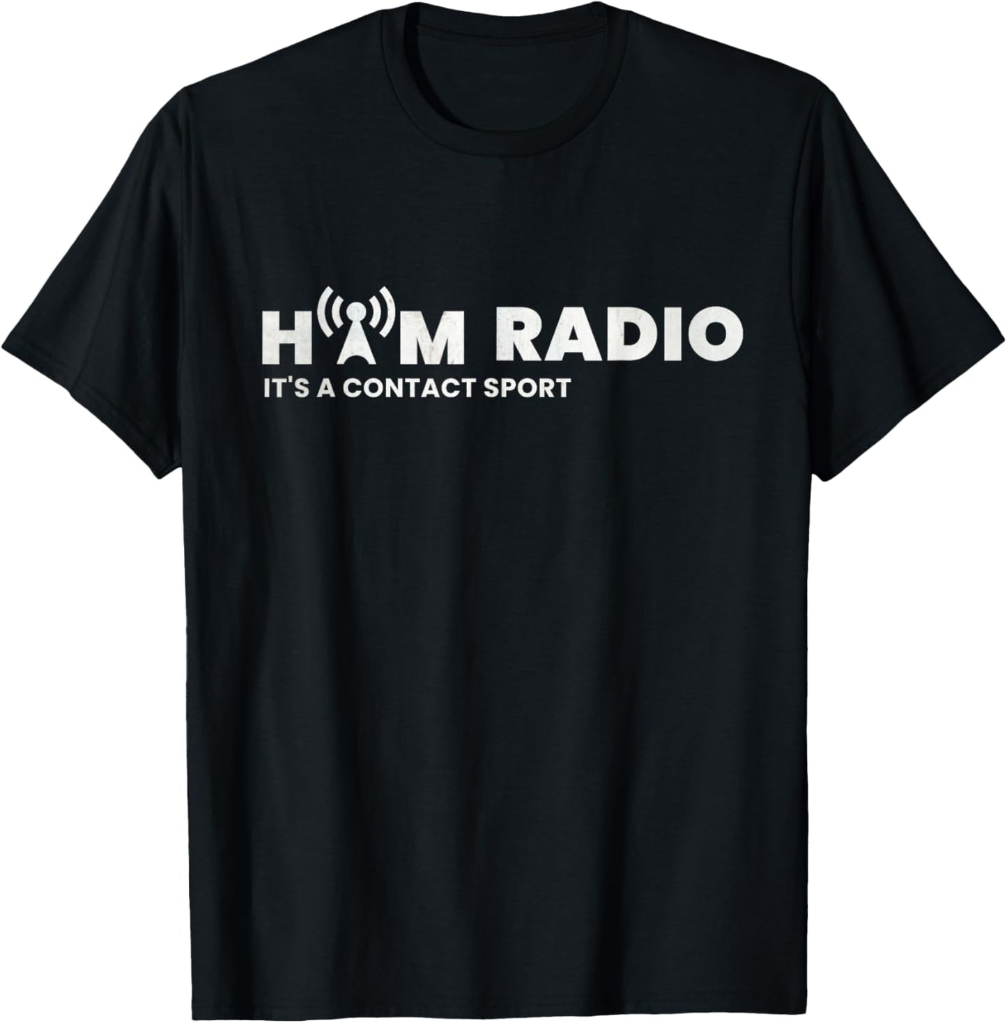 Ham Radio: It's A Contact Sport Apparel T-Shirt - T-Shirt | Black
