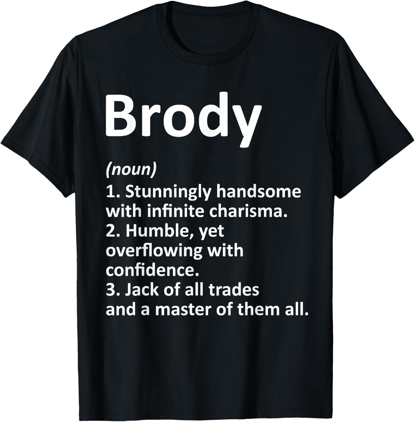 BRODY Definition Personalized Name Funny Birthday Gift T-Shirt - T-Shirt | Black