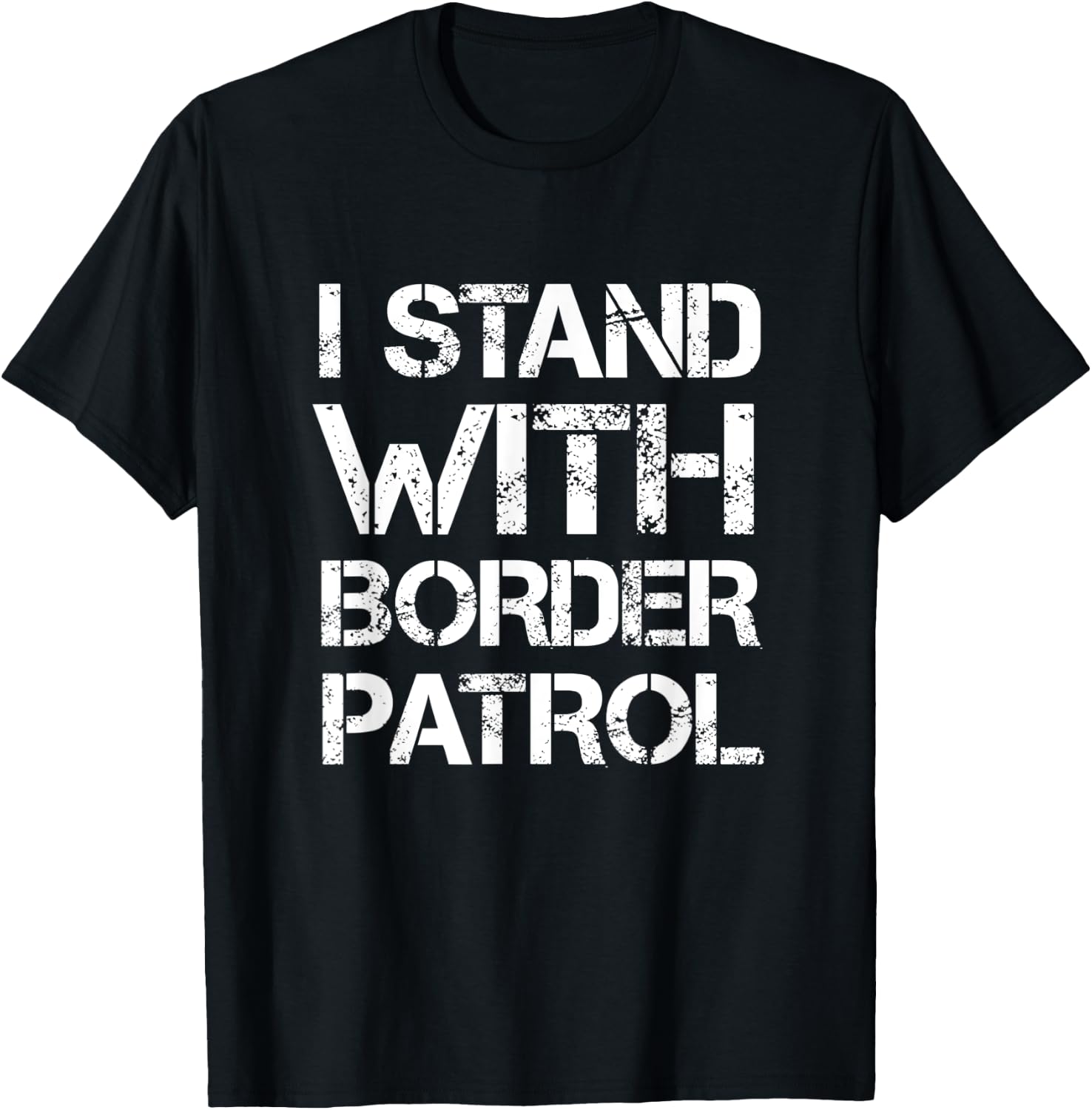 I Stand With Border Patrol T-Shirt - T-Shirt | Black