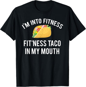 I'm into fitness fit'ness taco in my mouth T-Shirt - T-Shirt | Black