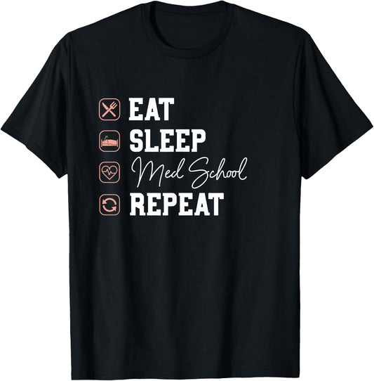 Med School Eat Sleep Repeat - Future Doctor Med Student Gift T-Shirt - T-Shirt | Black