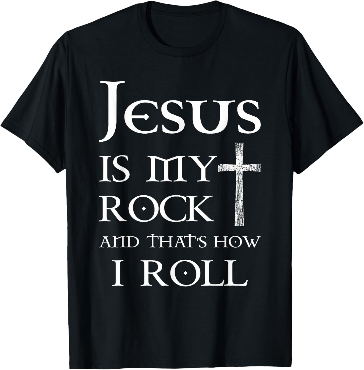 Jesus Is My Rock And That’s How I Roll T-Shirt - T-Shirt | Black