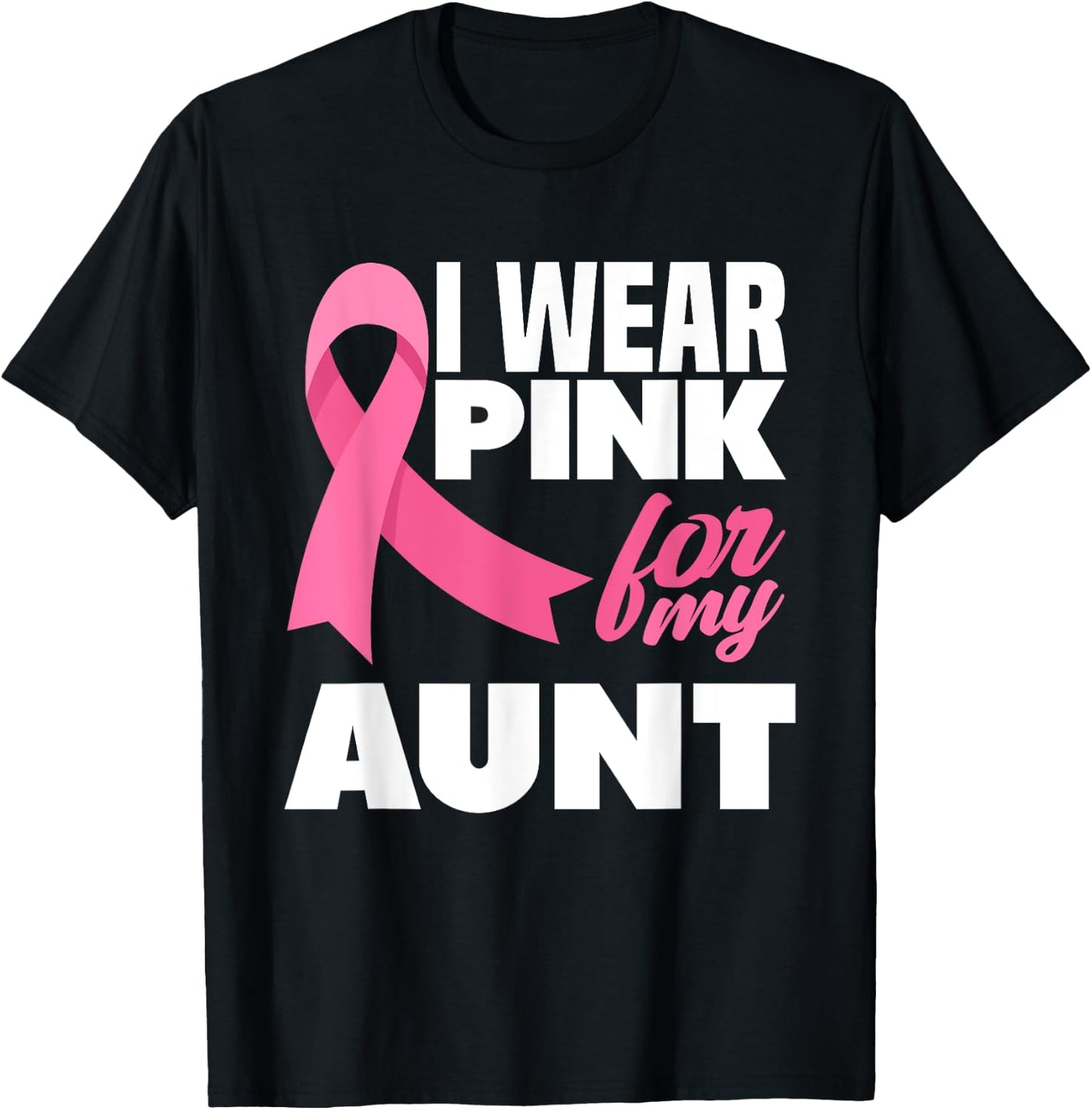 I Wear Pink For My Aunt Auntie Breast Cancer Awareness T-Shirt - T-Shirt | Black