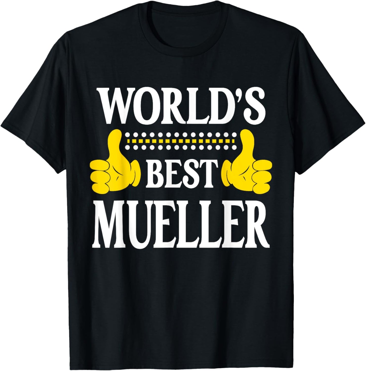 Mueller Surname Team Family Last Name World's Best Mueller T-Shirt - T-Shirt | Black