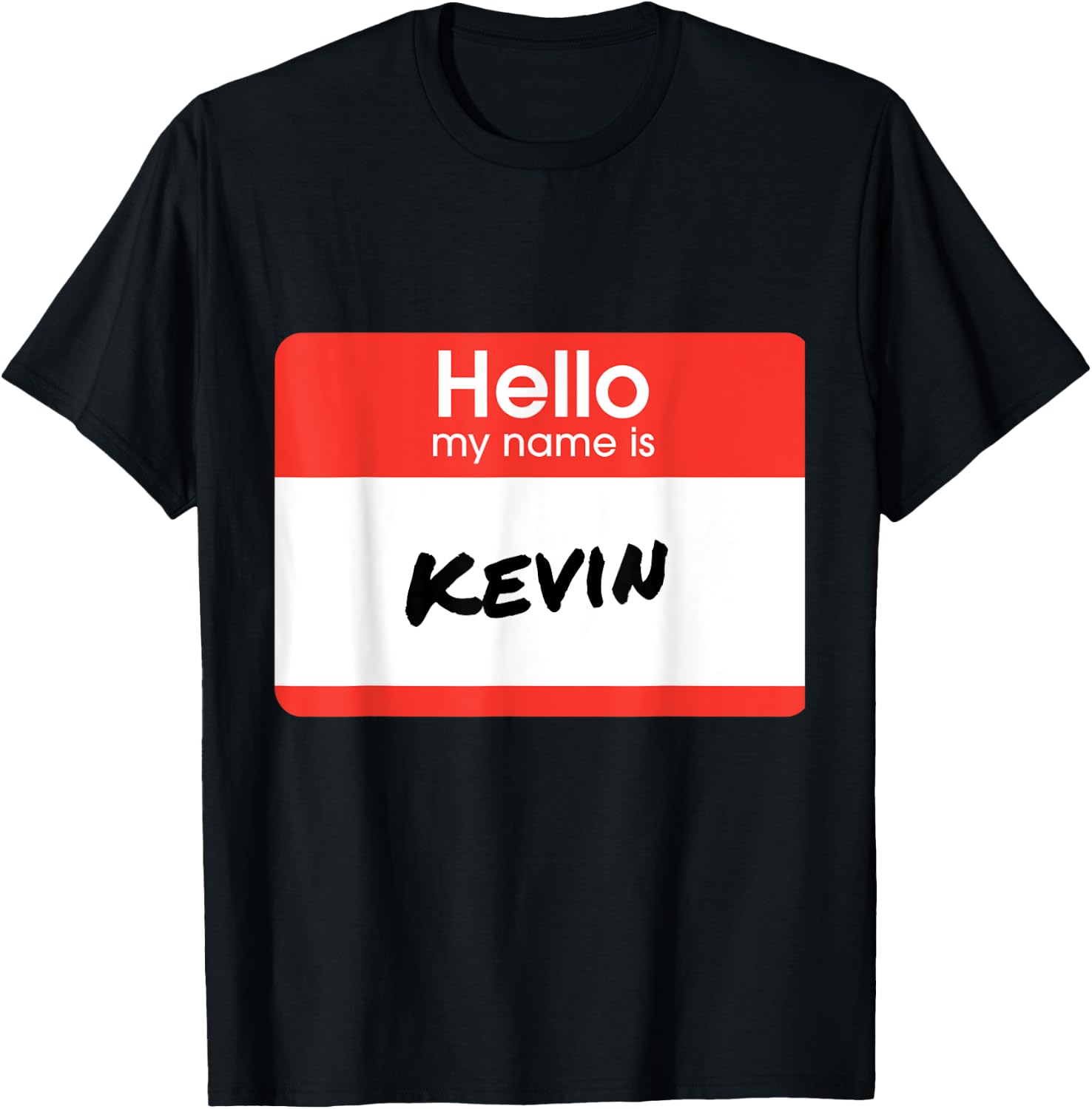 Hello My Name Is Kevin Funny Personalized Gift T-Shirt - T-Shirt | Black