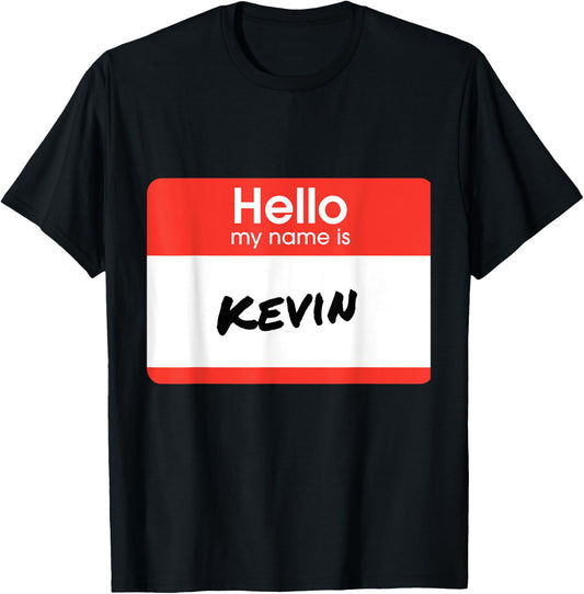 Hello My Name Is Kevin Funny Personalized Gift T-Shirt - T-Shirt | Black