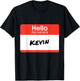 Hello My Name Is Kevin Funny Personalized Gift T-Shirt - T-Shirt | Black