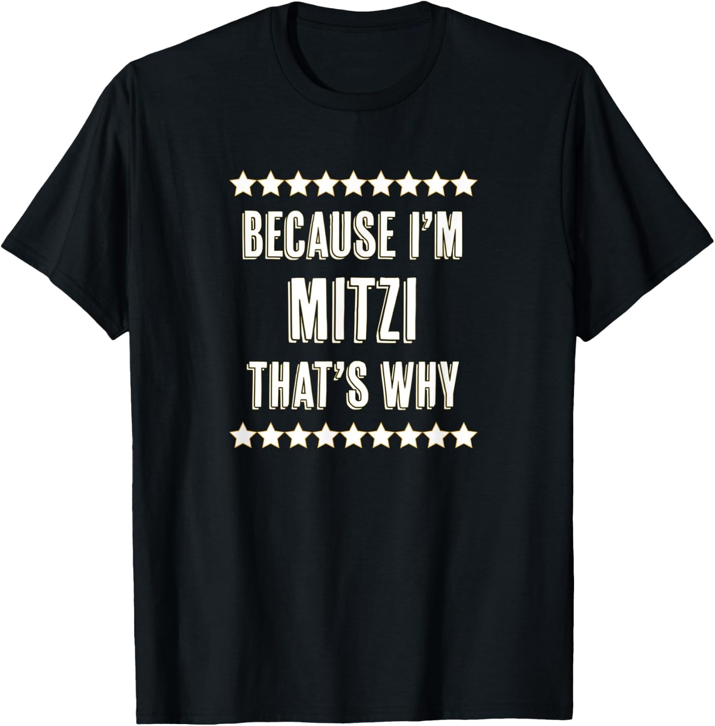 Because I'm - MITZI - That's Why | Funny Cute Name Gift T-Shirt - T-Shirt | Black
