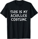This Is My Achilles Halloween Costume Simple Last Minute T-Shirt - T-Shirt | Black