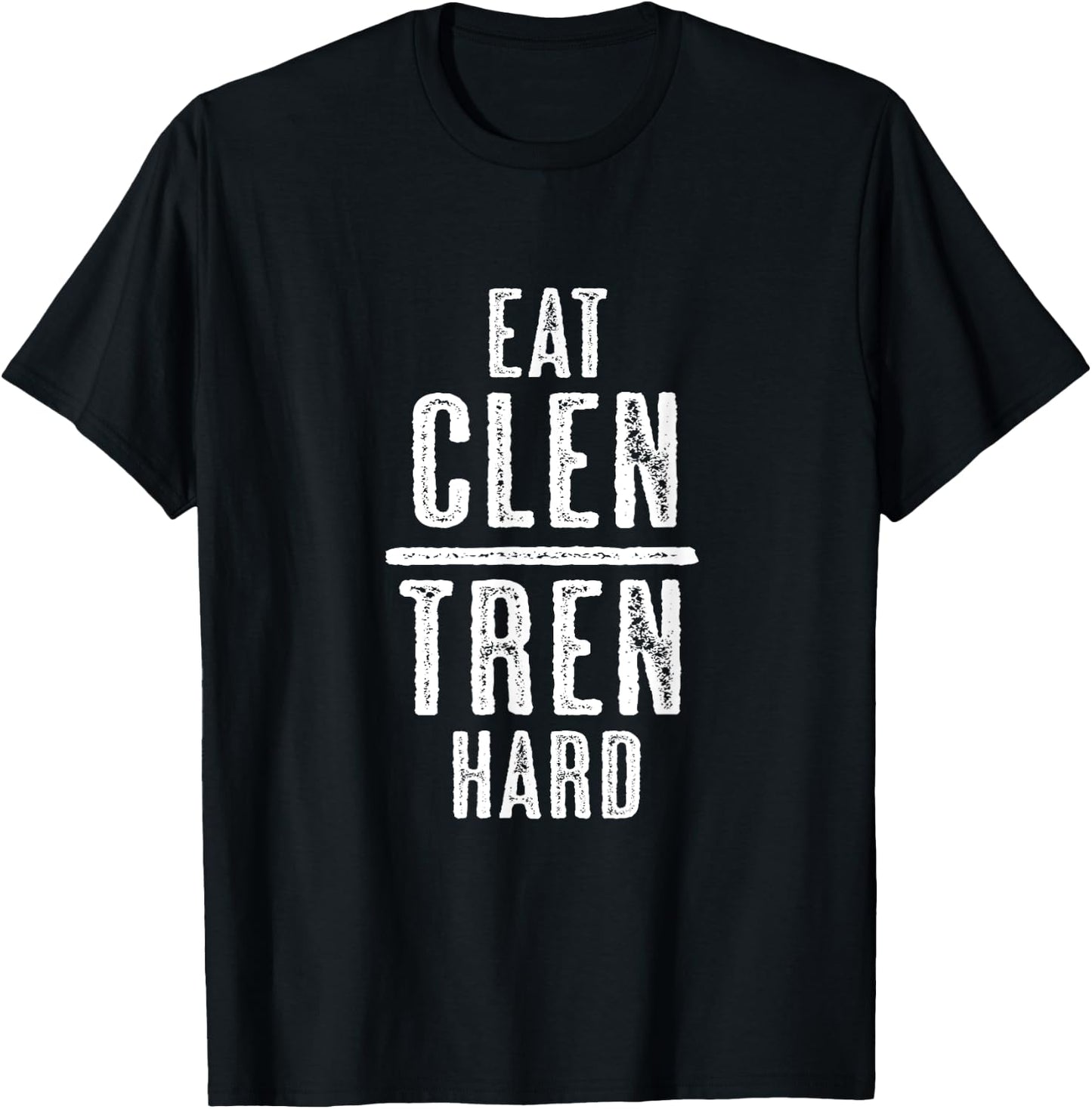 EAT CLEN TREN HARD Bodybuilder Lifter Humour - Graphic T-Shirt - T-Shirt | Black