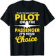 In Life You Are Either A Pilot Or The Passenger Airplane T-Shirt - T-Shirt | Black