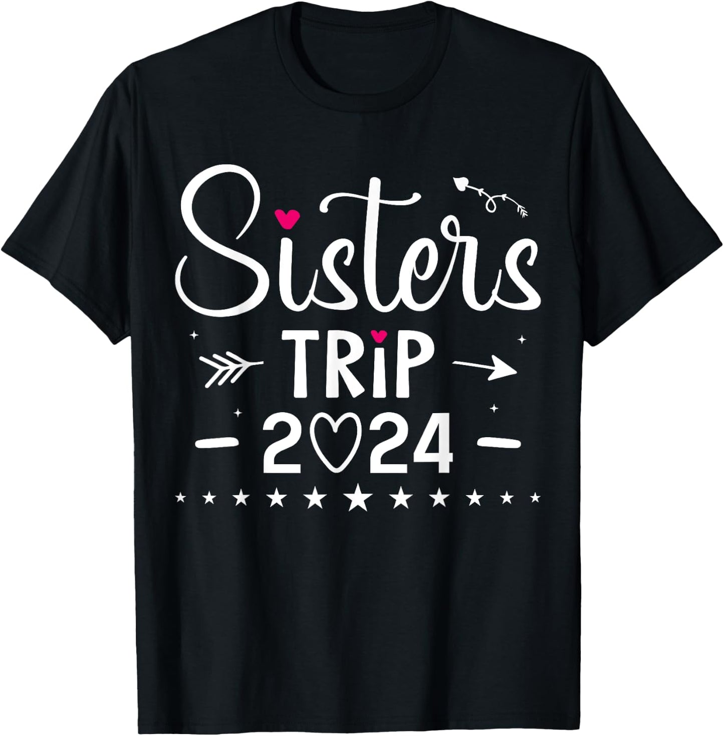 Sisters Trip 2024 Shirt Girls Road Trip 2024 Vacation Lovers T-Shirt - T-Shirt | Black
