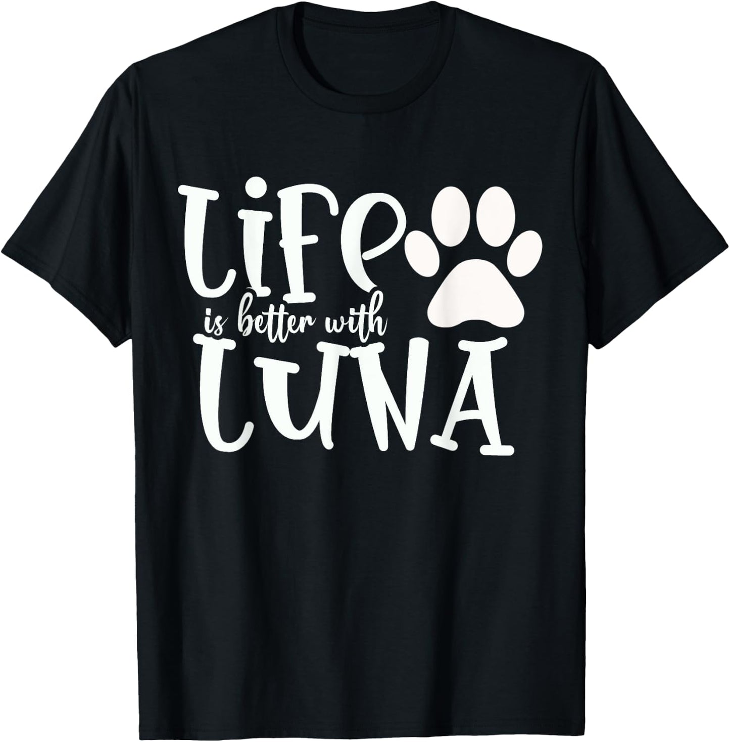 Life Is Better With Luna Pet Dog Owner Christmas Gifts Mom Women Kids T-Shirt - T-Shirt | Black