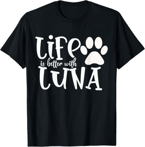 Life Is Better With Luna Pet Dog Owner Christmas Gifts Mom Women Kids T-Shirt - T-Shirt | Black
