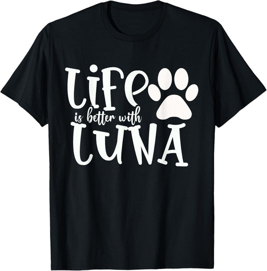 Life Is Better With Luna Pet Dog Owner Christmas Gifts Mom Women Kids T-Shirt - T-Shirt | Black