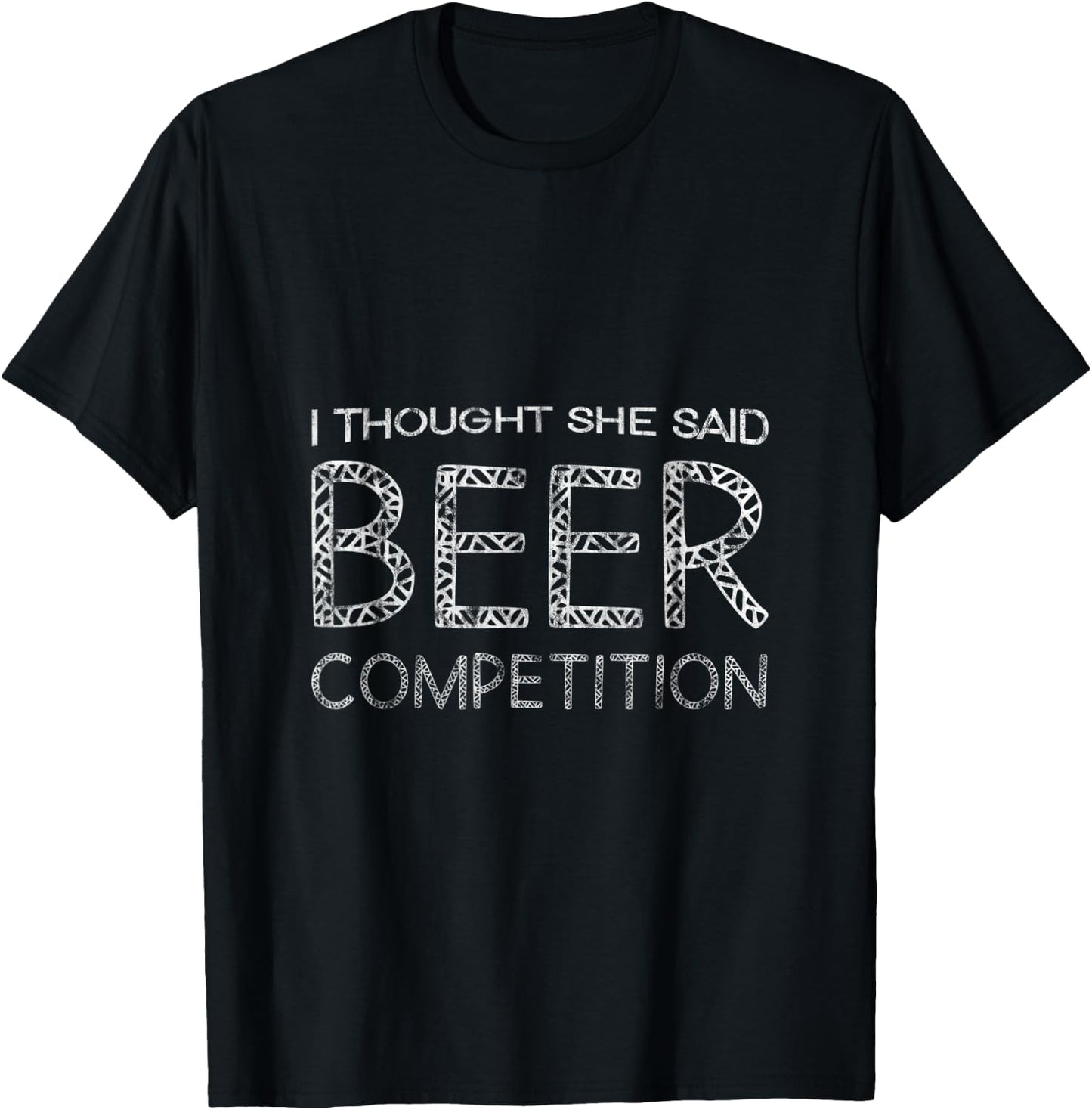 I Thought She Said Beer Competition T-Shirt - T-Shirt | Black