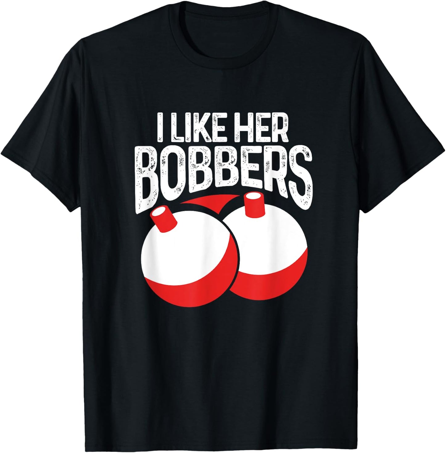 I Like Her Bobbers Funny Fishing Fisherman Couples T-Shirt - T-Shirt | Black