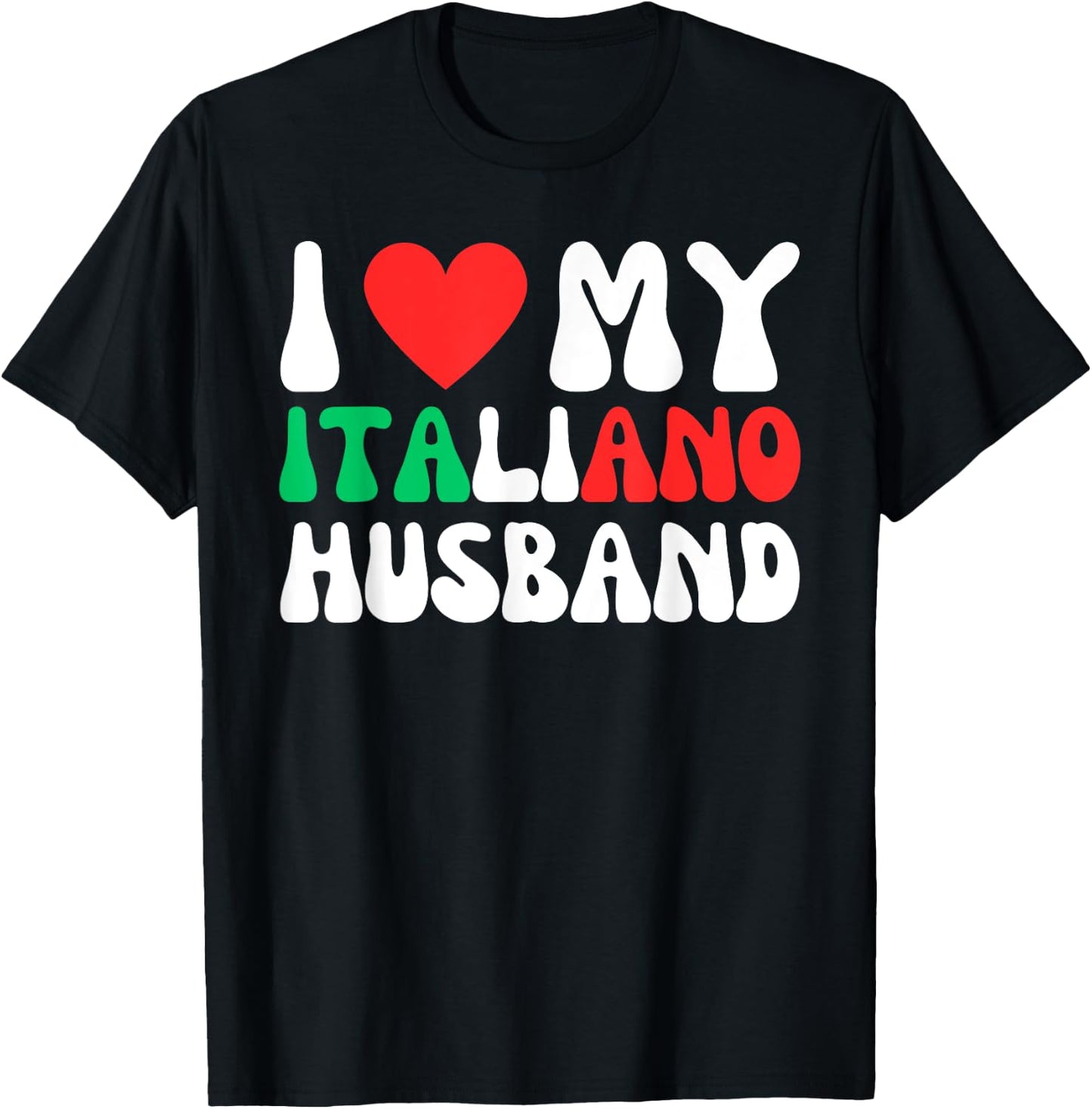 I Love My Italiano Husband Funny Wife To Italian Partner T-Shirt - T-Shirt | Black