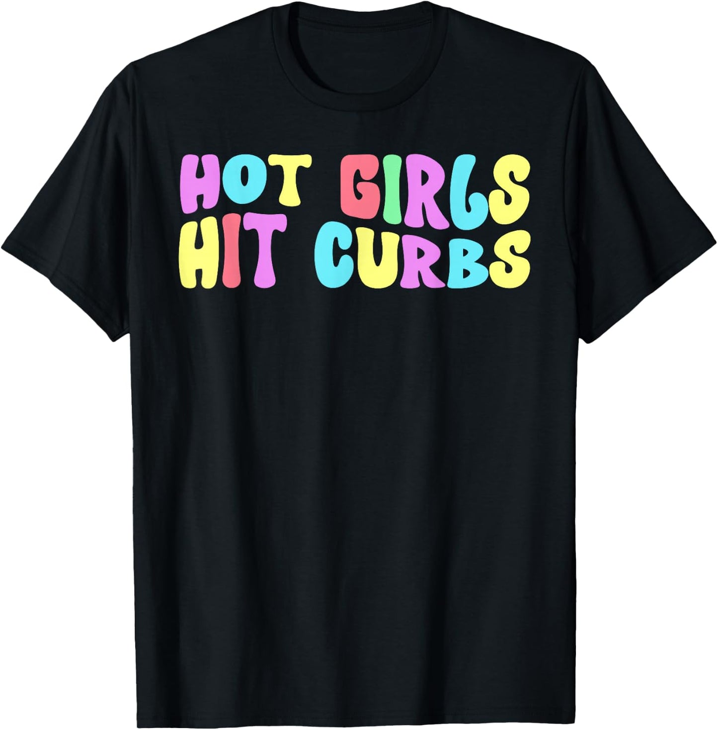 Hot Girls Hit Curbs Female Driver Meme T-Shirt - T-Shirt | Black
