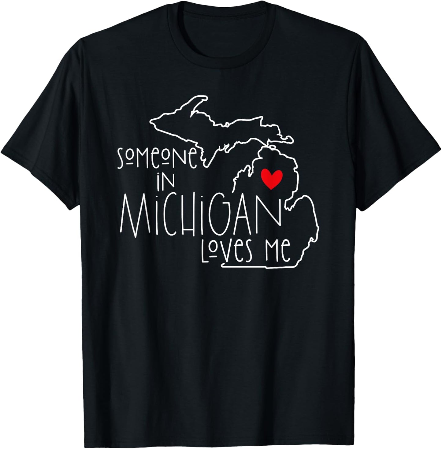 Someone In Michigan Loves Me Funny Valentine's Day T-Shirt - T-Shirt | Black