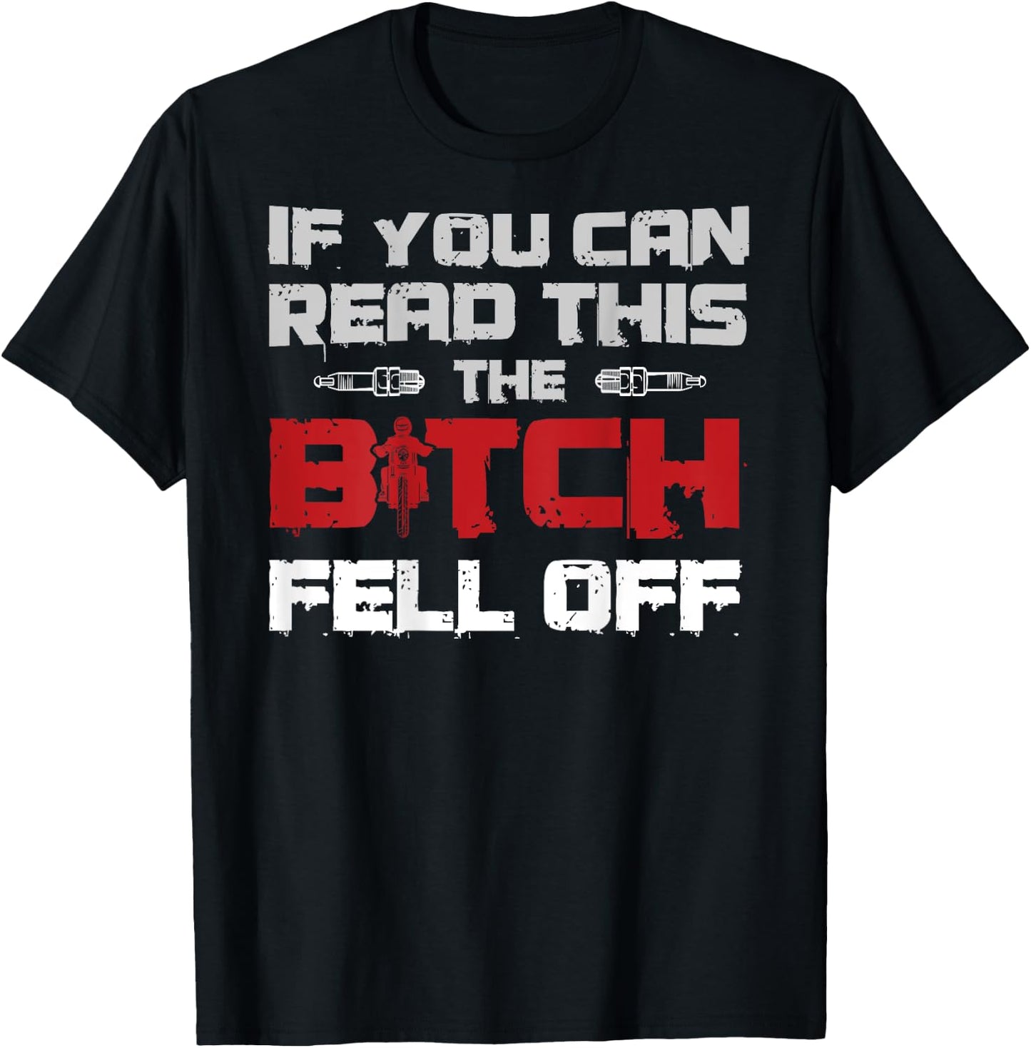 If You Can Read This The Bitch Fell Off Gift A Biker T-Shirt - T-Shirt | Black