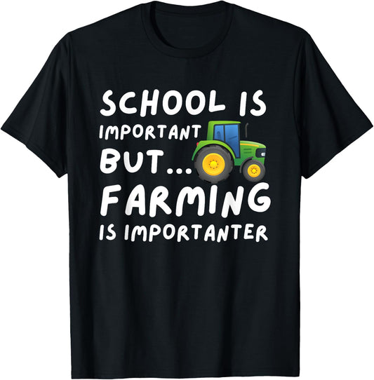 Funny Farming Gifts School Is Important But Farming Is Importanter - Farmer Gift Black Small T-Shirt - T-Shirt | Black