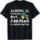 Funny Farming Gifts School Is Important But Farming Is Importanter - Farmer Gift Black Small T-Shirt - T-Shirt | Black