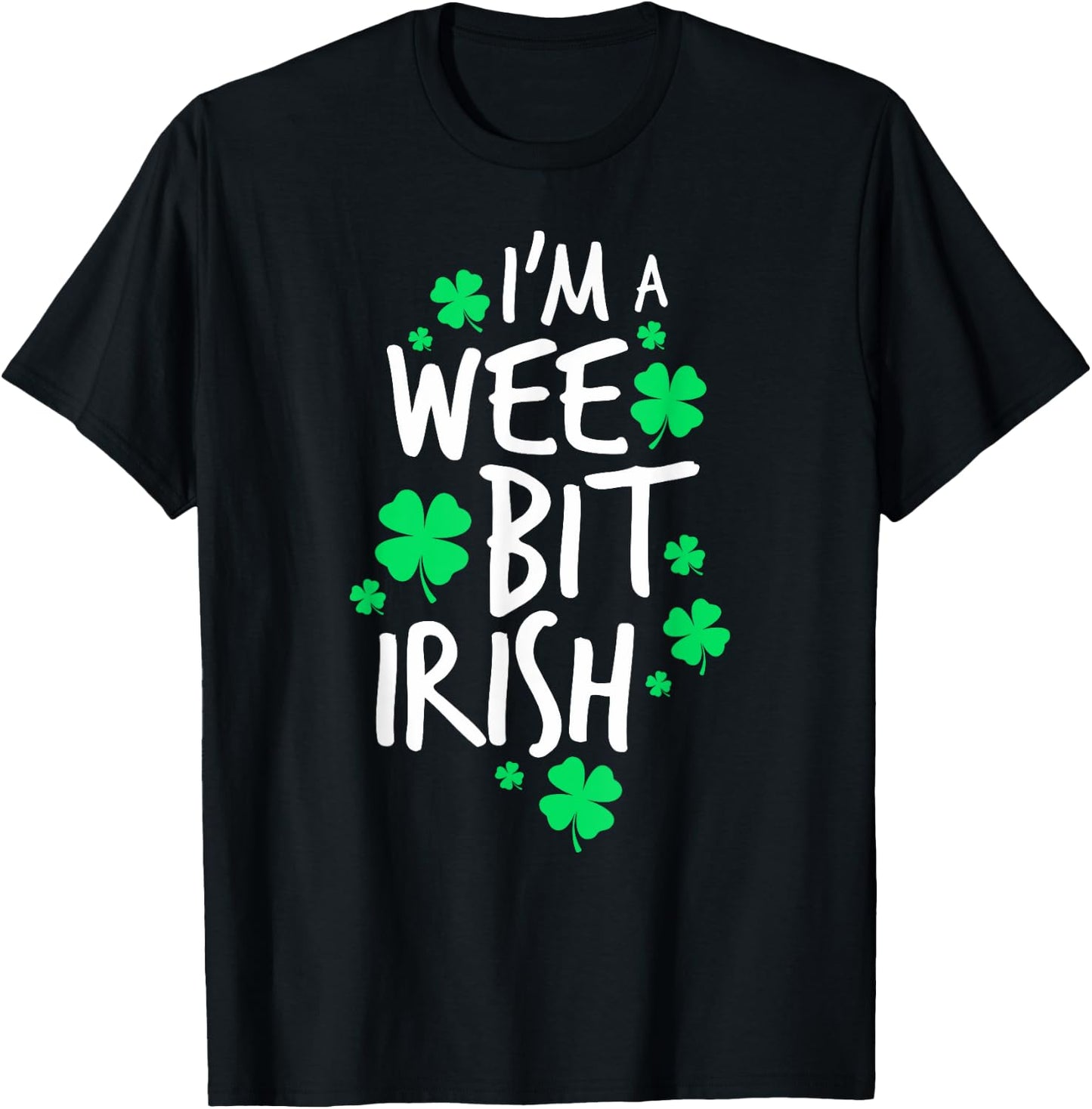 I'm A Wee Bit Irish St. Patrick's Day Shamrock Girls Women T-Shirt - T-Shirt | Black