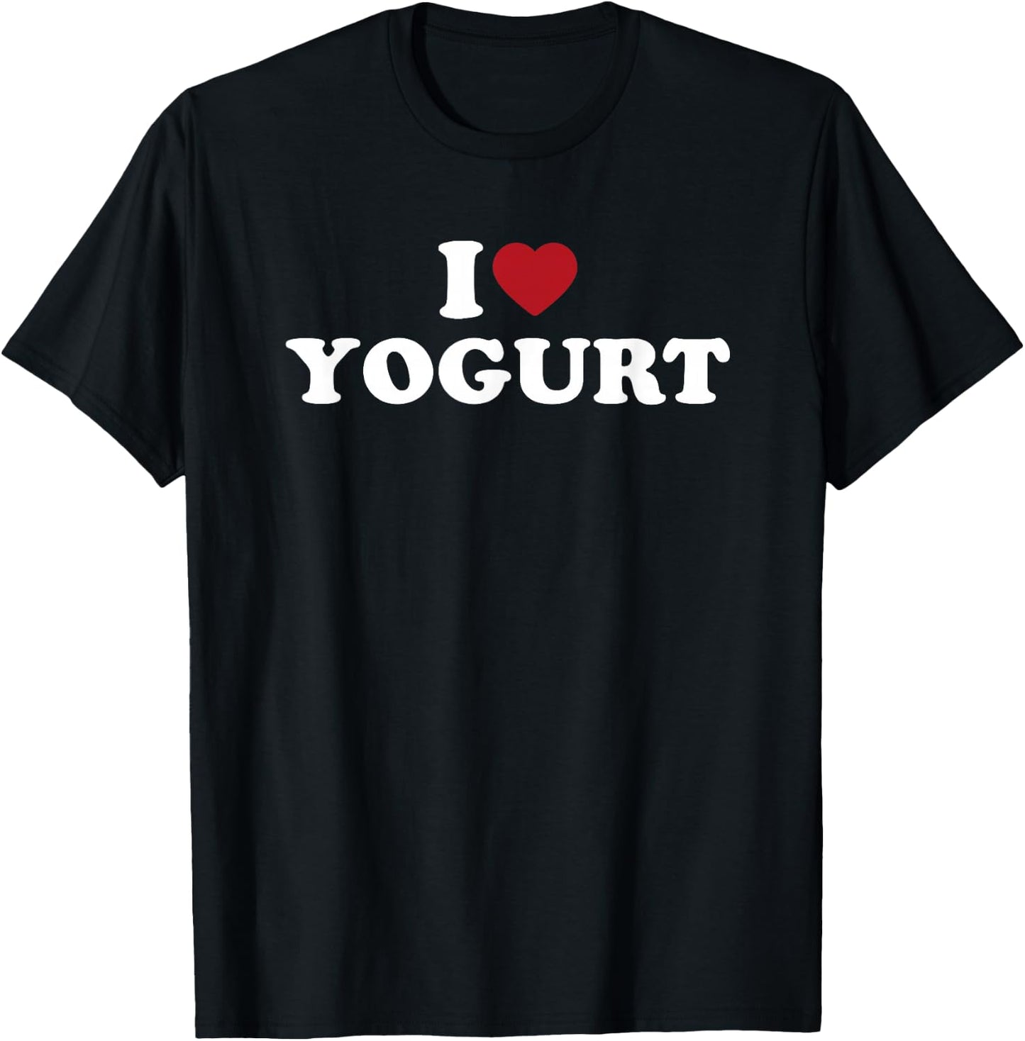 I Love Yogurt, I Heart Yogurt T-Shirt - T-Shirt | Black