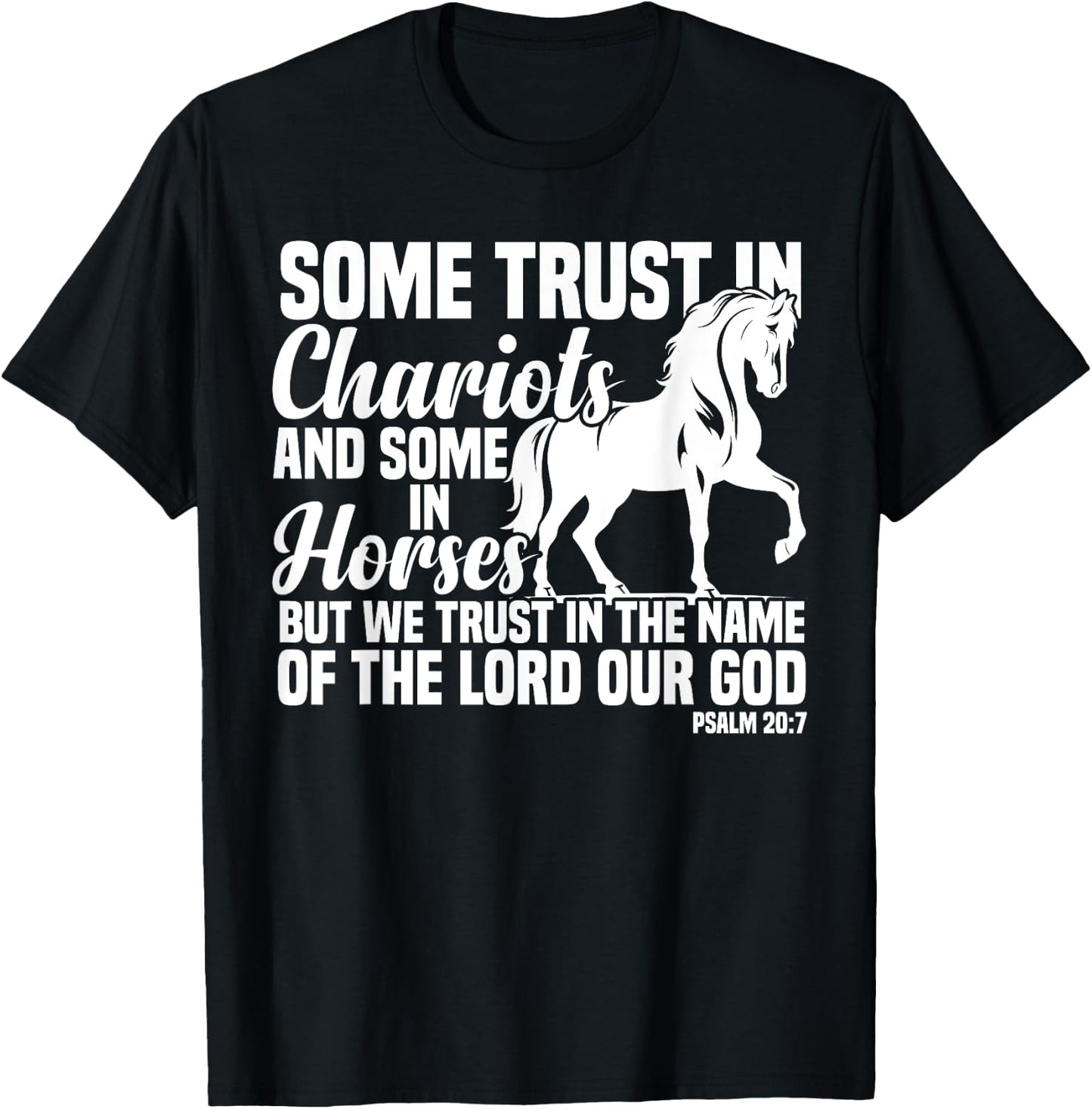 Some Trust In Chariots And Some In Horses Christian T-Shirt - T-Shirt | Black