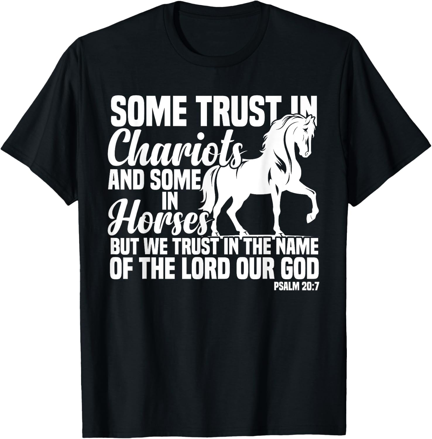 Some Trust In Chariots And Some In Horses Christian T-Shirt - T-Shirt | Black