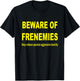 Beware of Frenemies T-Shirt - T-Shirt | Black