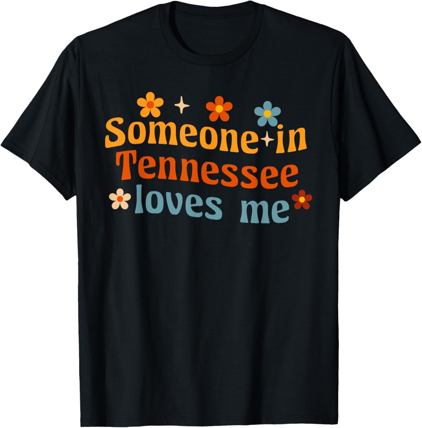 Someone In Tennessee Loves Me T-Shirt - T-Shirt | Black