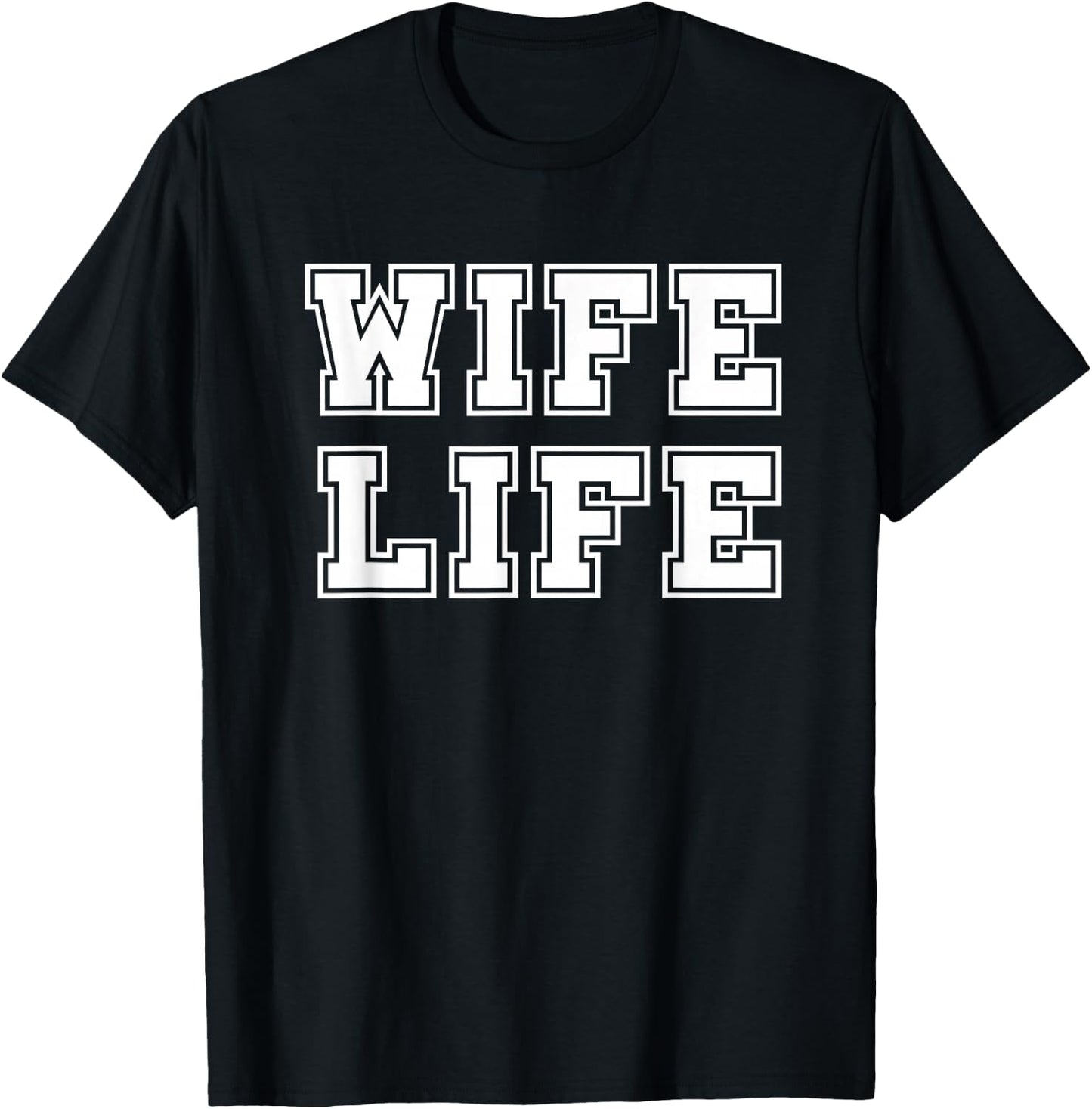 Wife Life Gift T-Shirt - T-Shirt | Black