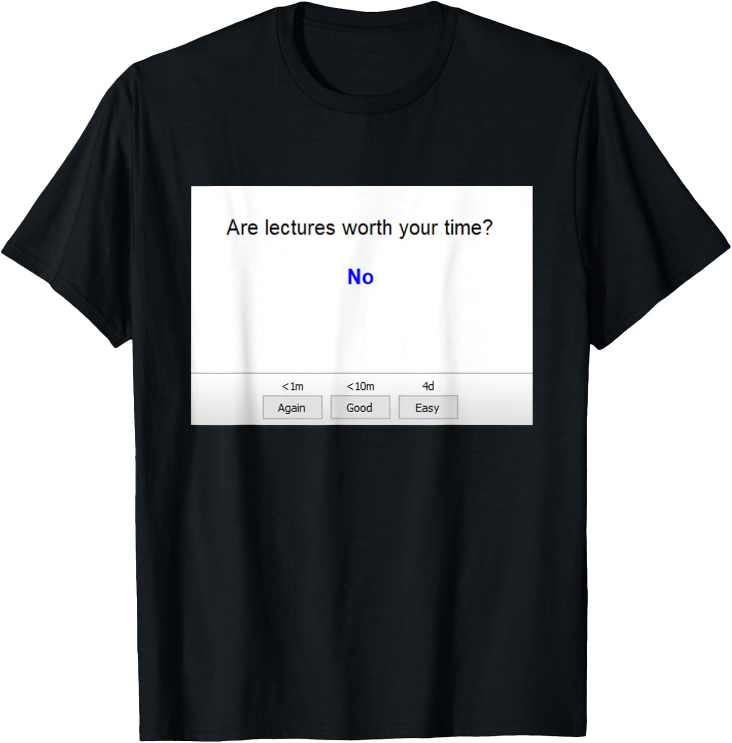 Are Lectures Worth Your Time Anki Funny Medical School T-Shirt - T-Shirt | Black