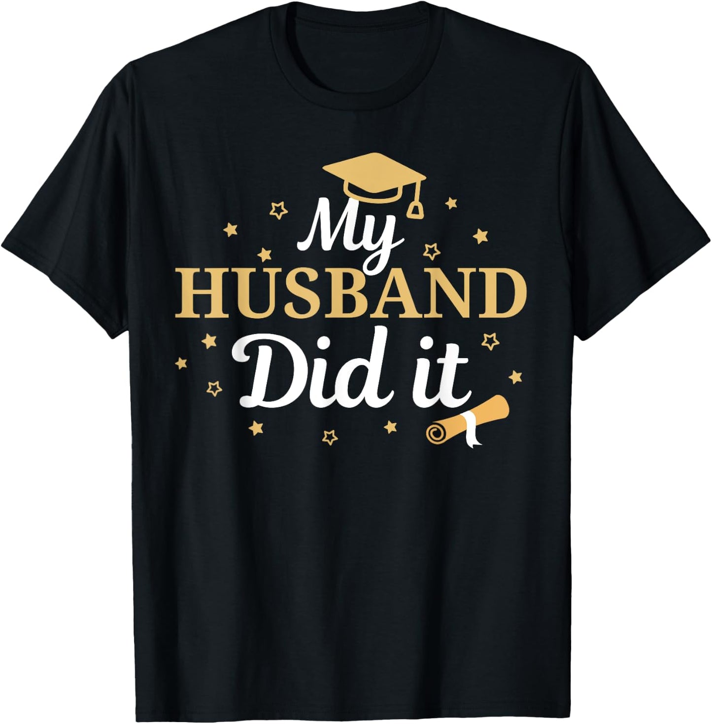 My Husband Did It Proud Class Senior Graduate Graduation T-Shirt - T-Shirt | Black