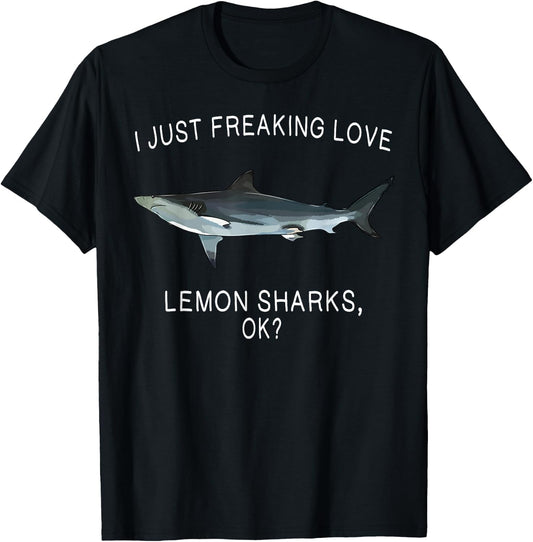 Funny I Just Freaking Love Lemon Shark Ok? Shark T-Shirt - T-Shirt | Black