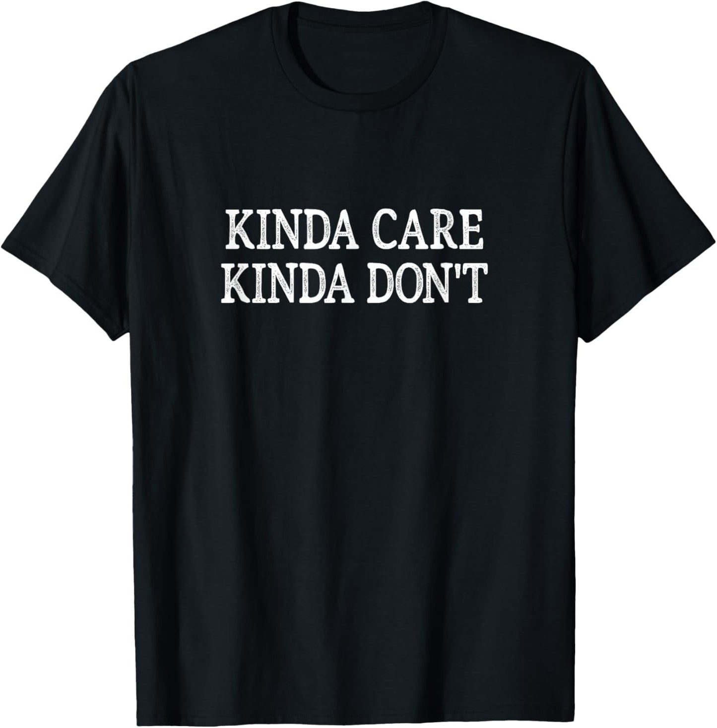 Kinda Care - Kinda Don't - Vintage Style T-Shirt - T-Shirt | Black
