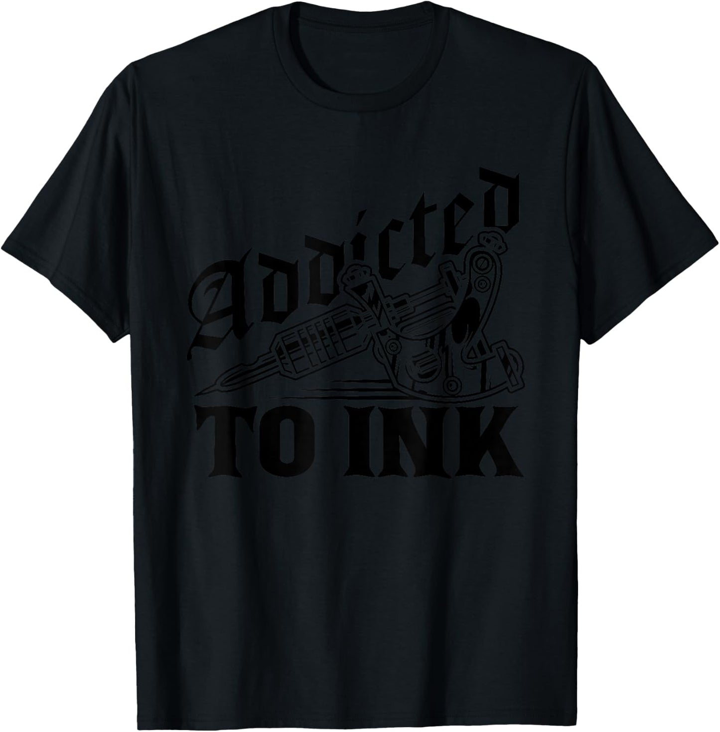 Addicted To Ink Tattoo Lover Tattoo Artist Gift T-Shirt - T-Shirt | Black