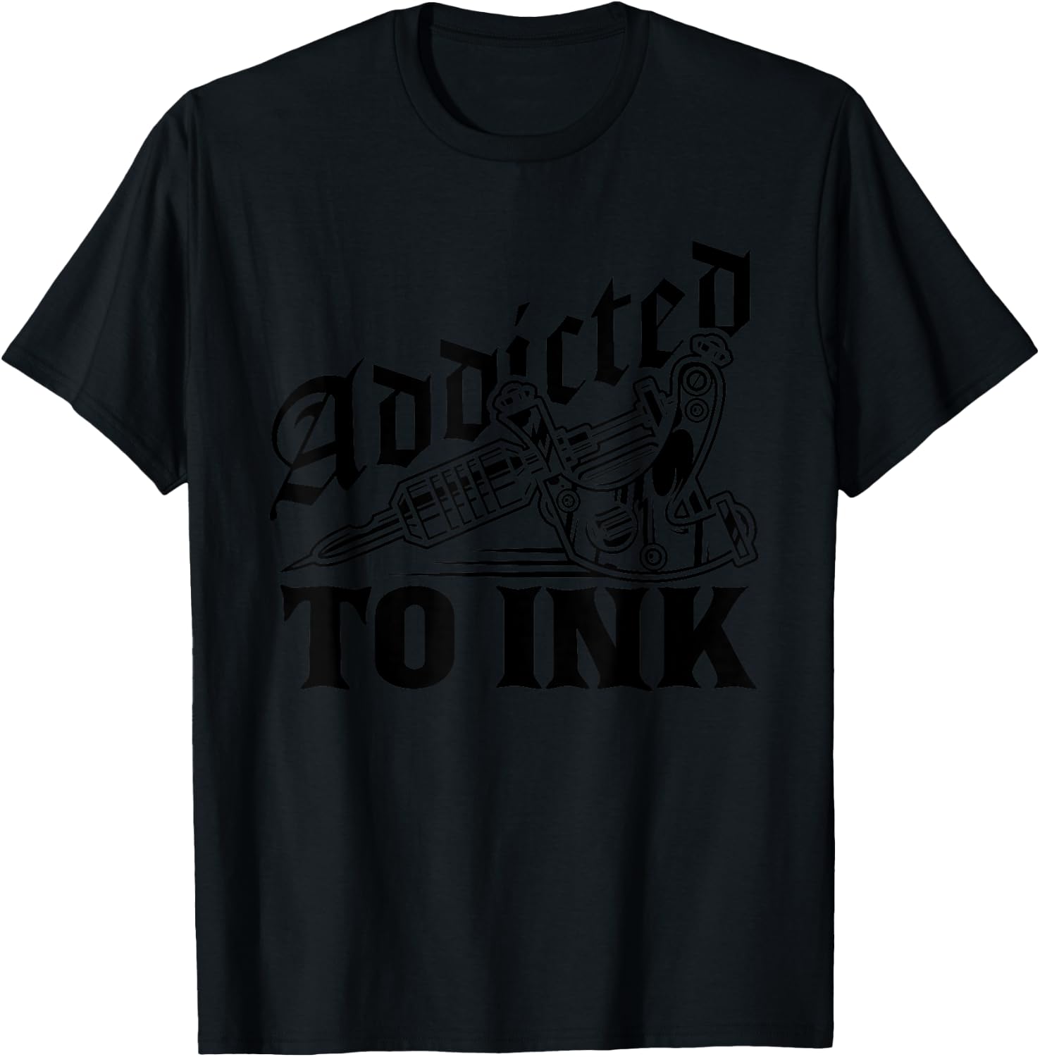 Addicted To Ink Tattoo Lover Tattoo Artist Gift T-Shirt - T-Shirt | Black