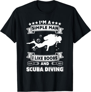 Diver Gift- I'm Simple Man I Like Boobs And Scuba Diving T-Shirt - T-Shirt | Black