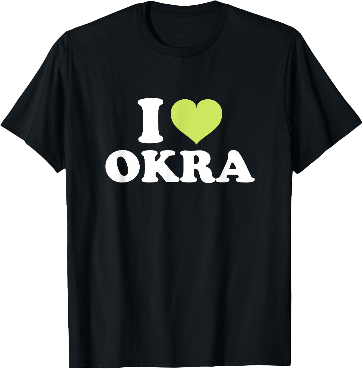 I Love Okra T-Shirt - T-Shirt | Black