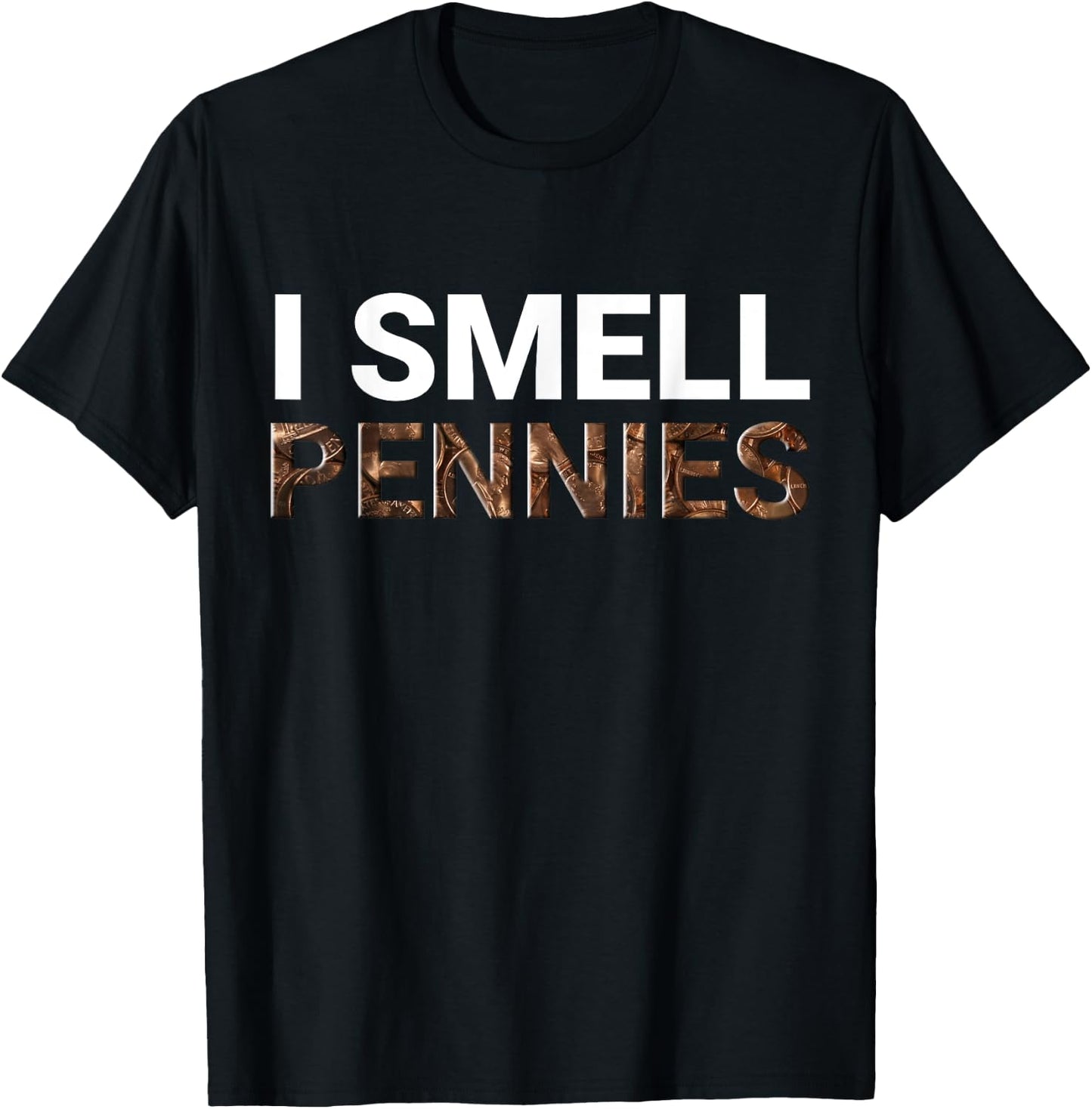 I Smell Pennies Funny Dank Meme T-Shirt - T-Shirt | Black