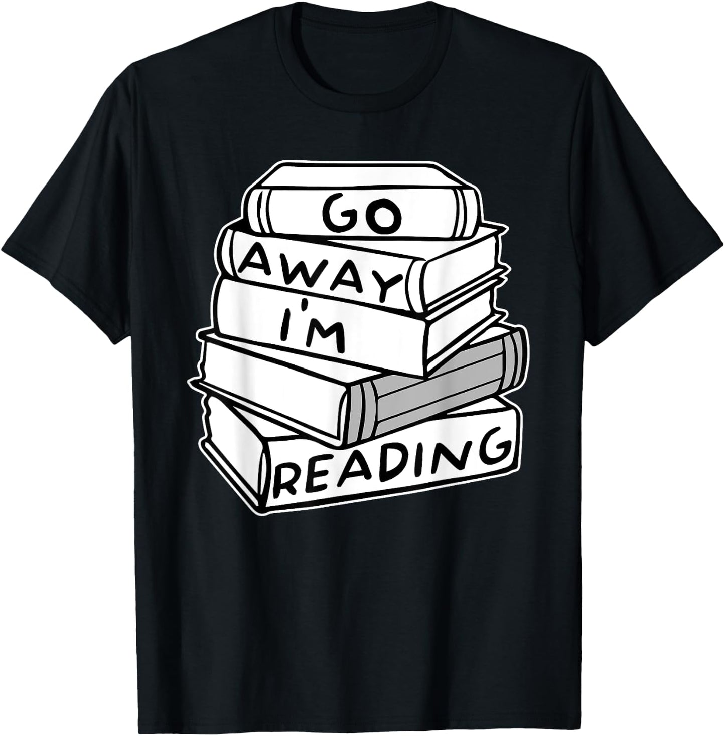 Go Away I'm Reading Book Lover Gift T-Shirt - T-Shirt | Black