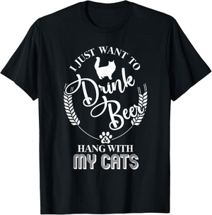 I Just Want to Drink Beer and Hang With My Cats T-Shirt - T-Shirt | Black