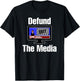 Defund The Media Shirt Fake News Propaganda T-Shirt - T-Shirt | Black