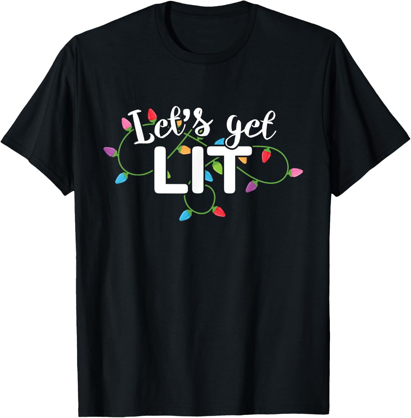 Christmas Lights Shirt Let's Get Lit Gift T-Shirt - T-Shirt | Black
