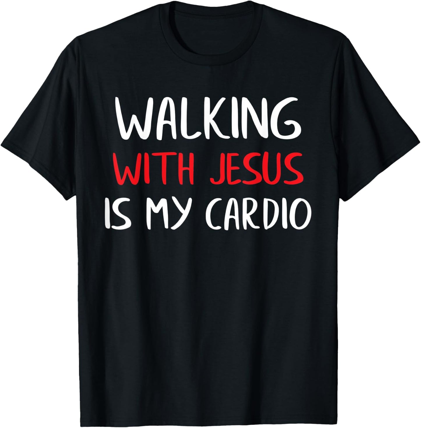 Walking with Jesus is My Cardio T-Shirt - T-Shirt | Black