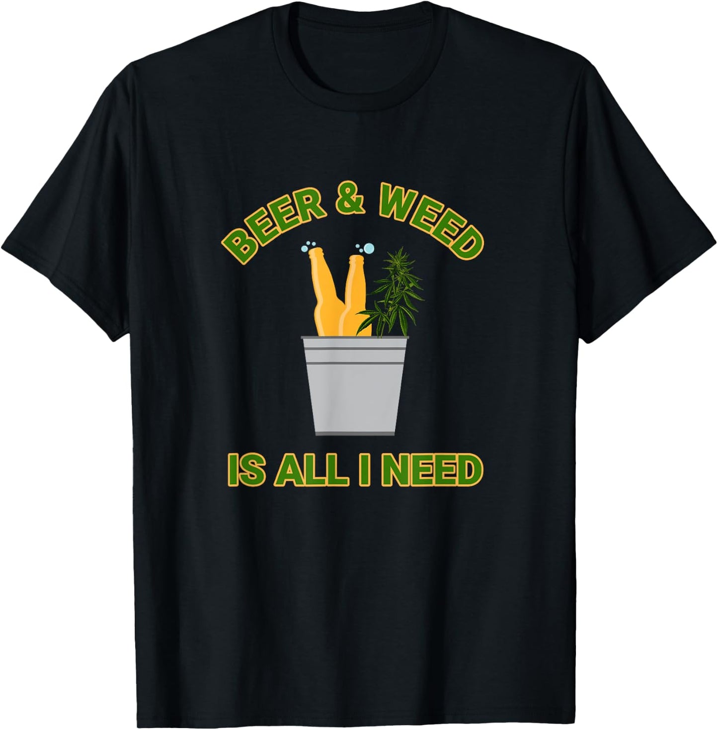 Beer & Weed Is All I Need Love Marijuana Beer Drinker T-Shirt - T-Shirt | Black