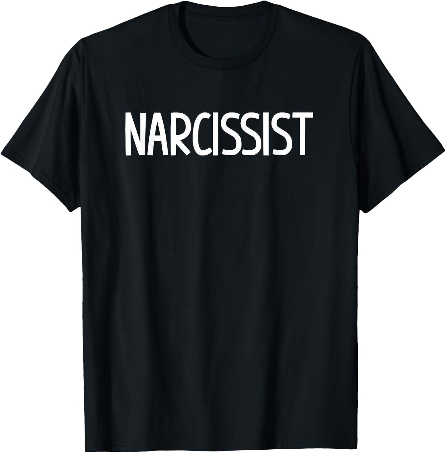 Narcissist, Funny, Jokes, Sarcastic Sayings T-Shirt - T-Shirt | Black